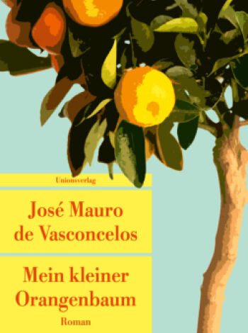 Mein kleiner Orangenbaum José Mauro de Vasconcelos 